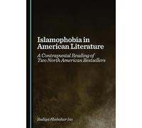 Islamophobia in American Literature: A Contrapuntal Reading of Two North American Bestsellers