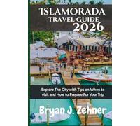 Islamorada Travel Guide 2026: Explore The City with Tips on When to visit and How to Prepare For Your Trip (AMAZING COLLECTION OF 2026 TRAVEL GUIDE)
