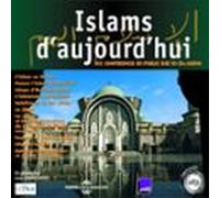 Islams d'aujourd'hui. 10 conférences publiques de l'Université de Tous Les Savoirs
