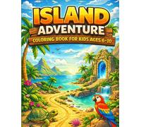 Island Adventure Coloring Book for Kids Ages 6-10: Explore Sandy Beaches, Hidden Lagoons & Magical Island Worlds (Adventure Worlds Coloring Series)