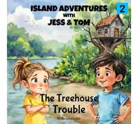 Island Adventures with Jess and Tom: The Treehouse Troubles (Island Adventures - Blue Series)