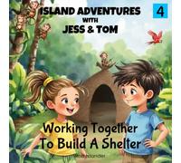 Island Adventures with Jess and Tom: Working Together to Build a Shelter (Island Adventures - Blue Series)