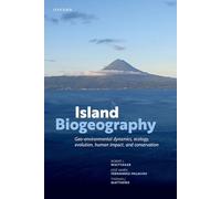 Biogeografía de islas – Dinámica geoambiental, ecología, evolución, impacto humano y conservación