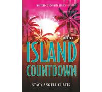 Island Countdown: WhiteRock Security Book 2 ~ Christian Romantic Suspense in the Caribbean