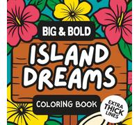 Island Dreams. Bold and Easy Coloring Book: 65 Simple & Large Print Designs for Kids, Adults, and Seniors with Thick Lines for Stress Relief: Relax with fun and great value