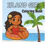 Island Girl: A Tropical Coloring Adventure: A simple and easy coloring book for kids with a Little Island Girl and Her Puppy