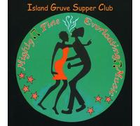 Island Gruve Supper Club - Mighty Fine Everlasting M
