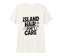 Island Hair Don't Care Vibes Tropical Paradise Camiseta Premium