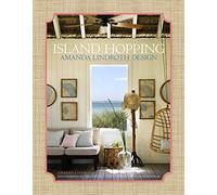 Island Hopping: Amanda Lindroth Design: Amanda Lindroth Design--Amanda Lindroth's Interiors Embody the Laid-Back, Easy-Breezy, Sun-Kissed Spirit of Island Living