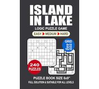 Island in Lake Puzzle Book For Adults: 240 Puzzles Island in Lake Great Logic Puzzle Game For Adults Seniors and Teens 3 Levels: Easy Medium and Hard Portable size 6x9 Inches.