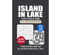 Island in Lake Puzzle Book For Adults: 240 Puzzles Island in Lake Great Logic Puzzle Game For Adults Seniors and Teens 3 Levels: Easy Medium and Hard Portable size 6x9 Inches.