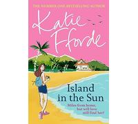 Island in the Sun: Have a romantic feel-good life-adventure with the beloved #1 Sunday Times bestselling author