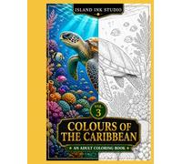 Island Ink Studio: Colours of the Caribbean Volume 3