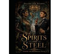 Island Ink Studio - Spirits and Steel: Where the Membrane Thins (Spirits and Steel Volume 2: The Clockwork Tide - A Pan-Caribbean Mythology & Steampunk Fantasy Adult Coloring Book)
