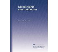 Island nights' entertainments: Volume 1