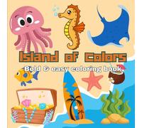 Island of colors : kids coloring book: a journey to an island and under the sea