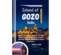 Island of Gozo Malta Travel Guide 2026: Explore the Hidden Beaches, Historic Sites, Coastal Walks, Local Cuisine, Charming Villages, and Mediterranean Adventures.