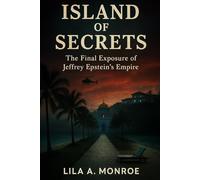 Island of Secrets: The Final Exposure of Jeffrey Epstein’s Empire