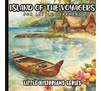 Island of the Voyagers: A Polynesian Story for Little Learners: Gentle Watercolor Book of Ancient Ocean Traditions, Island Navigation, Nature, and ... 8.5 inches (Little Learners: First Sentences)