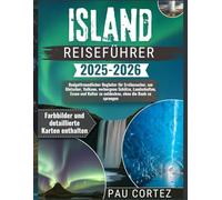 ISLAND-REISEFÜHRER 2025-2026: Budget Freundlicher Begleiter für Erstbesucher, um Gletscher, Vulkane, versteckte Juwelen, Landschaften, Essen und Kultur zu entdecken, ohne die Bank zu sprengen