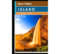Island-Reiseführer 2025: Epische Abenteuer, verborgene Wunder und lokale Geheimnisse im Land des Feuers, des Eises und der Nordlichter