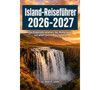 Island-Reiseführer 2026-2027: Die Ringstraße befahren, das Wetter lesen und jeden Cent im Blick behalten