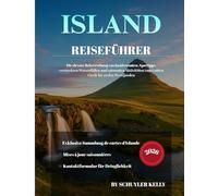 Island Reiseführer 2026: Die clevere Beherrschung von Insiderrouten, Spartipps, versteckten Wasserfällen und saisonalen Aktivitäten vom Golden Circle bis zu den Westfjorden