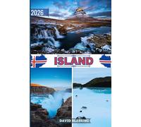 Island Reiseführer 2026: Entdecken Sie Islands ungezähmte Landschaften, seine reiche Kultur und abenteuerreiche Erlebnisse mit Expertentipps für Reisende im Jahr 2026.