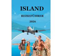 Island-Reiseführer 2026: „Planen Sie die perfekte Ausland Reise: Budget Tipps, Packlisten, Routen, Touren & Insider-Tipps“