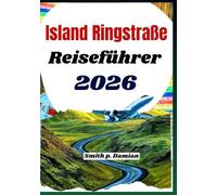 ISLAND RINGSTRASSE REISEFÜHRER 2026: Ein einfacher Plan für ruhige Fahrten schöne Orte gutes Essen und sichere Pausen unterwegs