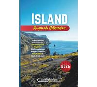 Island Ringstraße Selbstfahrer 2026: Scenic Routen, Geheimtipps, Goldener Kreis, Reykjavik Stadtrundgänge, Budget-Tipps für Nordlichter & lokale Erlebnisse