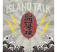 ISLAND TALK [Olive Oil x RITTO] - Mixed by DJ 4号棟