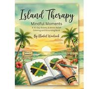 Island Therapy Mindful Moments: A Thirty Day Anxiety & Stress Relief Coloring And Grounding Book