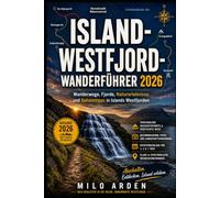 ISLAND-WESTFJORD-WANDERFÜHRER 2026: Die schönsten Wanderwege, Fjorde, Naturerlebnisse und Geheimtipps in Islands Westfjorden (THE PATHFINDER TRAILS SERIES)