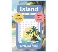 Island Word Search Puzzles: Island Theme Puzzles | Easy to Read | 50 Puzzles with solutions on the back | Gift for Vacations, Holidays and Free Time