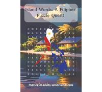 Island Words: A Filipino Puzzle Quest!: Fun Word searches with Easy to read Print about Philippines, Philippines Animals, and Vocabulary |6x9 ... for Vacations, Holidays and Family Free Times