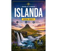 ISLANDA GUIDA DI VIAGGIO 2026-2027: Da Reykjavík agli altopiani con itinerari lungo la strada circolare, lagune glaciali, cascate e sorgenti geotermiche.