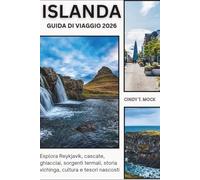 ISLANDA GUIDA DI VIAGGIO 2026: Esplora Reykjavík, cascate, ghiacciai, sorgenti termali, storia vichinga, cultura e tesori nascosti