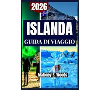 ISLANDA GUIDA DI VIAGGIO 2026: Una guida pratica per itinerari in autonomia, pianificazione stagionale, paesaggi naturali e gestione del budget