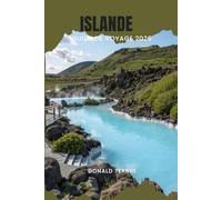 ISLANDE GUIDE DE VOYAGE 2026: Découvrez des volcans, des glaciers, des vues côtières et des aventures en plein air en Europe du Nord