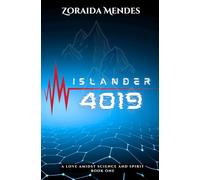 Islander 4019: A Dystopian Romantic Suspense Infused with Dark Fantasy (A Love Amidst Science And Spirit)