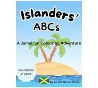 Islanders' ABCs: A Jamaican Colouring Adventure (Caribbean Colouring Book Series)