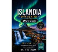 Islandia Guía de viaje 2026-2027: Auroras boreales, glaciares y la carretera de circunvalación para exploradores principiantes.