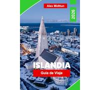 Islandia Guía de viaje 2026: La guía completa de aventuras en la carretera de circunvalación, cascadas, volcanes, auroras boreales, aguas termales y consejos privilegiados para visitantes primerizos