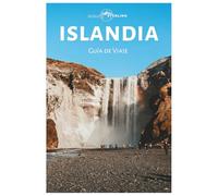 Islandia Guía de Viaje: Explora la aurora boreal, las cascadas, los glaciares, las maravillas volcánicas, los fiordos y las principales atracciones
