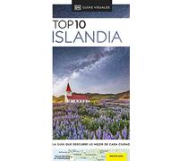 Islandia (Guías Visuales TOP 10): La guía que descubre lo mejor de cada ciudad (Guías de viaje)