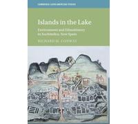 Islands in the Lake: Environment and Ethnohistory in Xochimilco, New Spain (Cambridge Latin American Studies)