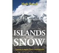 Islands in the Snow: A journey to explore Nepal's trekking peaks: 0 (Footsteps on the Mountain Diaries)