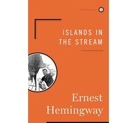 Islands in the Stream: A Novel (Scribner Classics)