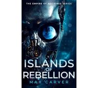 Islands of Rebellion: a gripping science-fiction adventure: 2 (Empire of Machines)